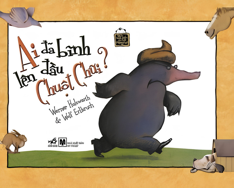 Sách Ai đã bĩnh lên đầu chuột chũi?