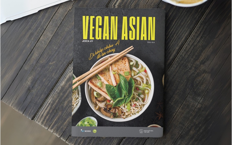 Vegan Asian dẫn dắt bạn khám phá ẩm thực châu Á thuần chay, giữ hương vị gốc nhưng hoàn toàn lành mạnh