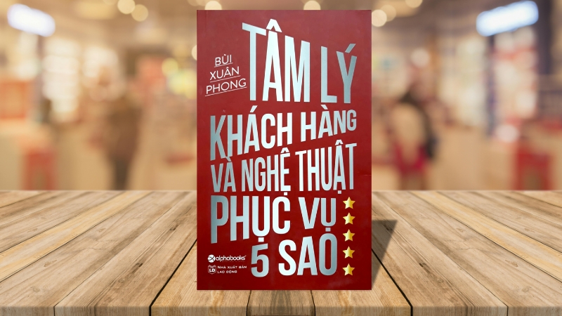 Sách Tâm Lý Khách Hàng Và Nghệ Thuật Phục Vụ 5 Sao