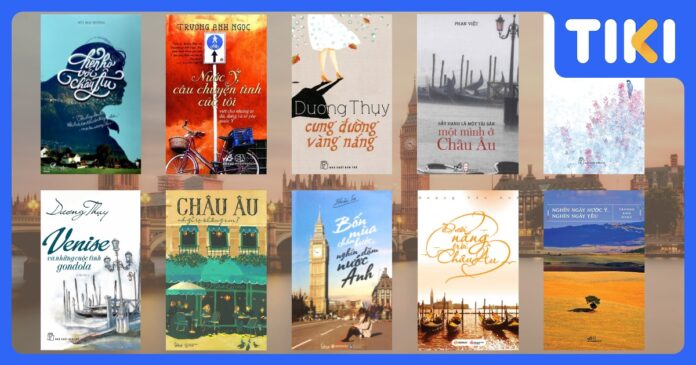 Sách hay về du lịch châu Âu: Top 10 du ký về lục địa già đầy mơ mộng