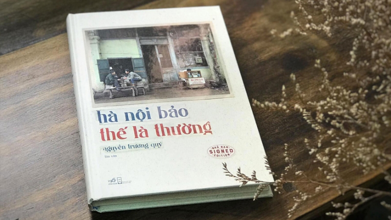 Hà Nội bảo thế là thường của Nguyễn Trương Quý là một lựa chọn xuất sắc
