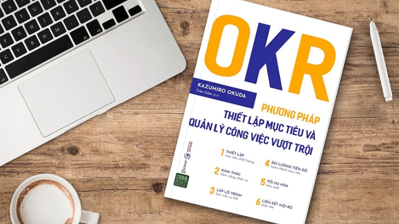 OKR - Phương Pháp Thiết Lập Mục Tiêu Và Quản Lý Công Việc Vượt Trội