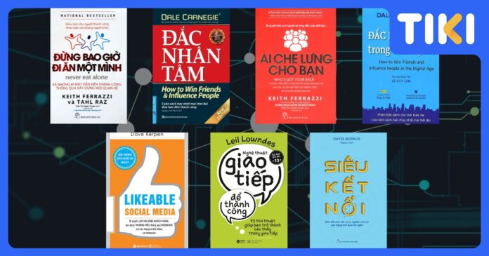 Top 7 sách hay về networking: Xây dựng mạng lưới quan hệ vững bền