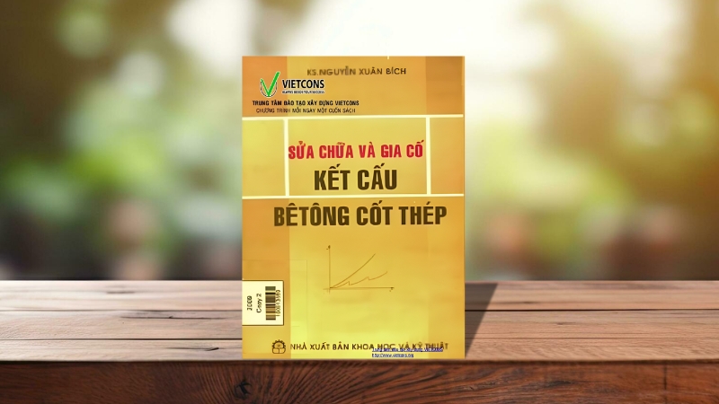 Sửa chữa và gia cố kết cấu bê tông cốt thép - Tác giả: Nguyễn Xuân Bích