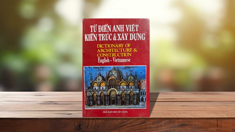 Từ điển Anh - Việt kiến trúc và xây dựng