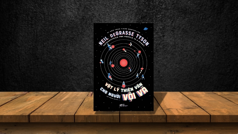 Sách Vật lý thiên văn cho người vội vã – Neil deGrasse Tyson