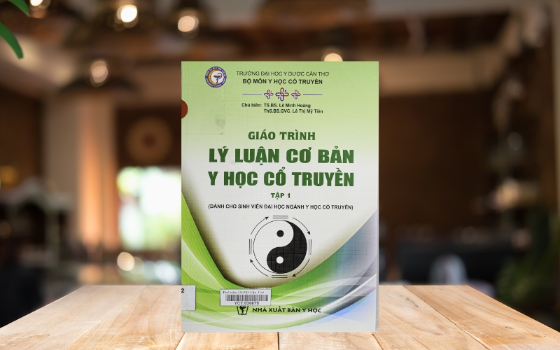 Lý Luận Cơ Bản Y Học Cổ Truyền chính là cánh cửa nhập môn hoàn hảo