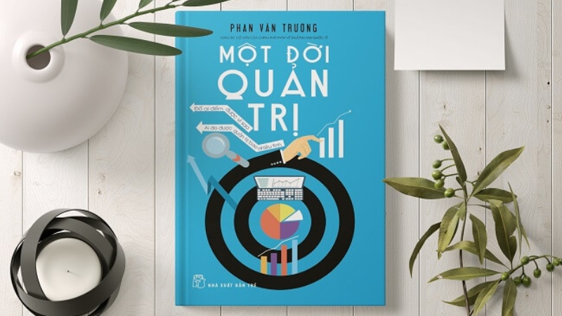 Sách của tác giả Việt Nam, điển hình như "Một Đời Quản Trị" của GS. Phan Văn Trường