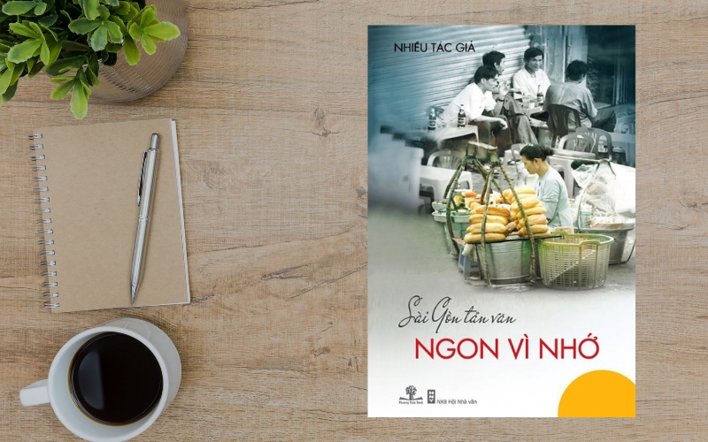 Tuyển tập tản văn về ẩm thực Sài Gòn, nơi mỗi món ăn gợi lại ký ức, con người và hồn phố thân thương