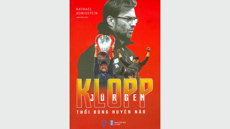 Raphael Honigstein đã khắc họa một chân dung sống động về Jürgen Klopp