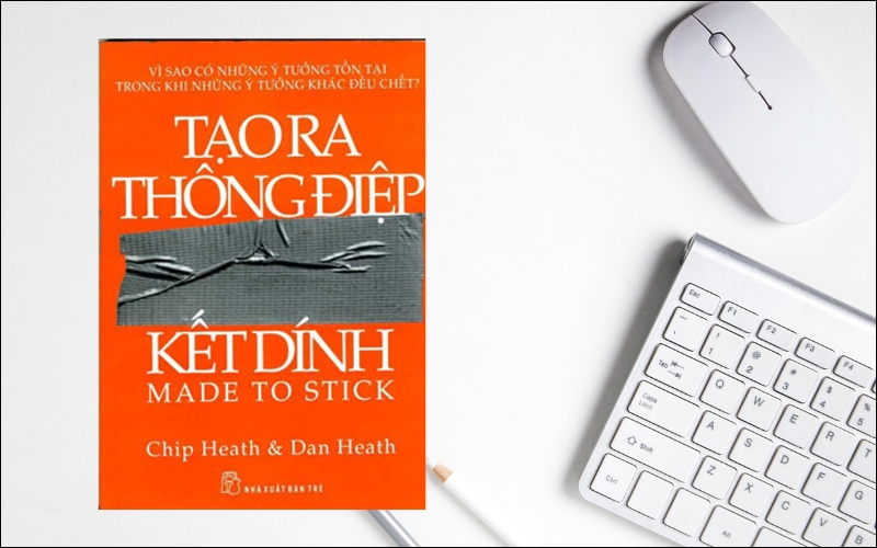 Sách giúp người đọc tạo thông điệp ngắn gọn, dễ nhớ và lan tỏa mạnh nhờ sáu nguyên tắc SUCCESs