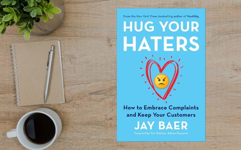 Hug Your Haters khuyên doanh nghiệp biến lời phàn nàn thành cơ hội xây dựng lòng trung thành khách hàng