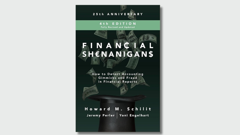 Financial Shenanigans, Fourth Edition: How To Detect Accounting Gimmicks & Fraud In Financial Reports
