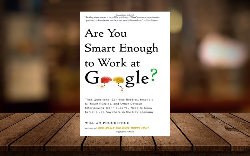 Cuốn sách tiết lộ bí quyết tư duy và câu hỏi phỏng vấn độc đáo kiểu Google