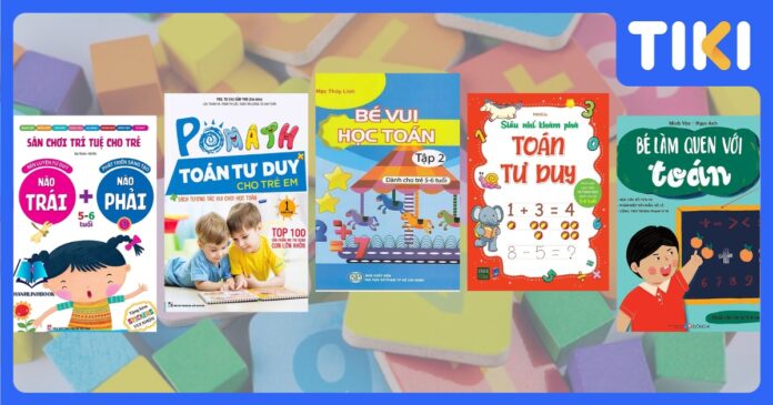 Top sách học toán cho bé 5 tuổi hay nhất giúp con vào lớp 1