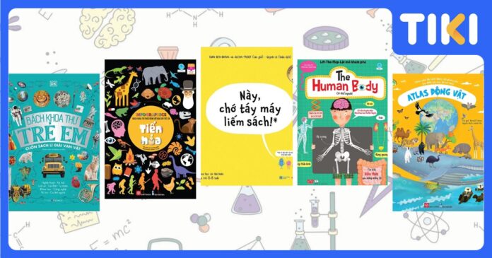 Top 9 sách khoa học cho bé hay nhất nên đọc theo độ tuổi