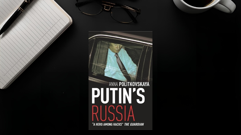 Nước Nga của Putin – Anna Politkovskaya