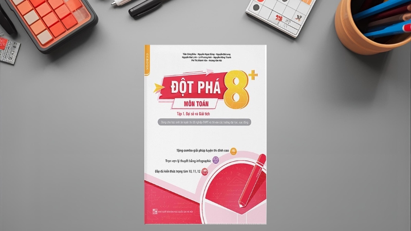 Đột Phá 8+ Môn Toán Kỳ Thi THPT Quốc Gia – Nhiều tác giả