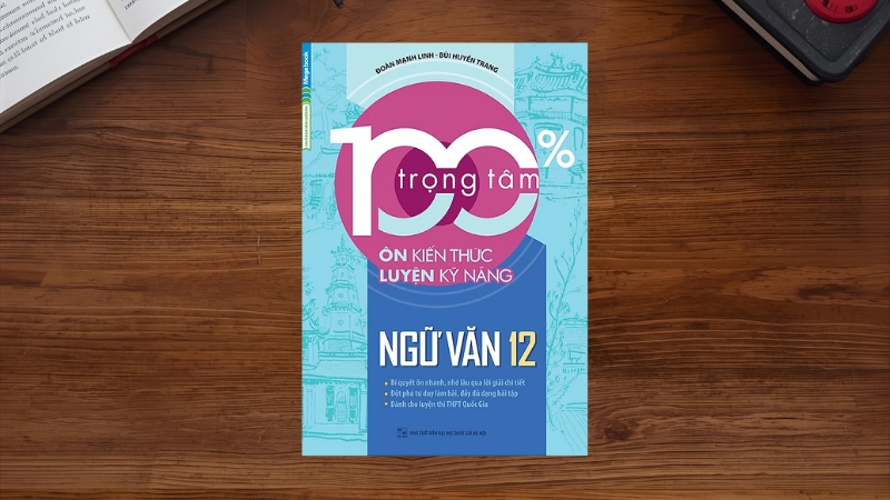 Trọng tâm kiến thức và kĩ năng làm bài Ngữ Văn 12