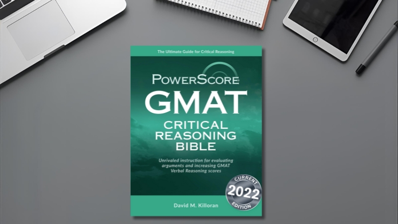 The PowerScore GMAT Critical Reasoning Bible – David M. Killoran