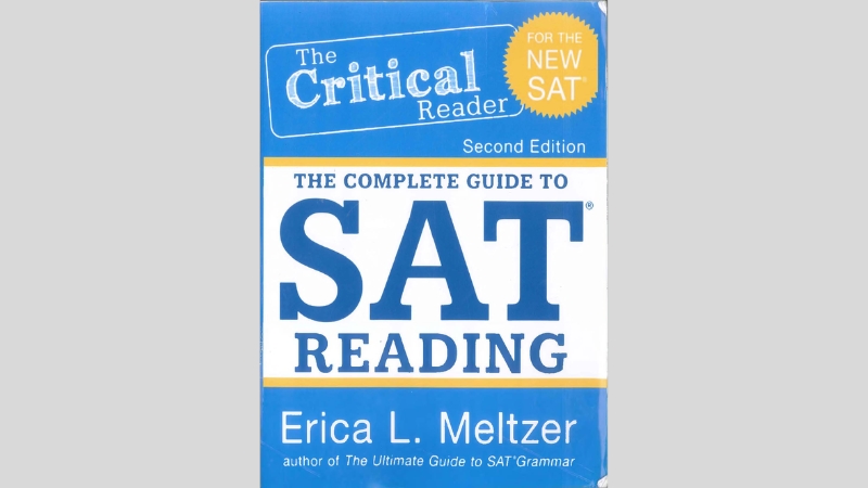 The Critical Reader: The Complete Guide to SAT Reading
