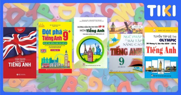 Top 12 sách ôn luyện thi vào lớp 10 môn tiếng anh hiệu quả