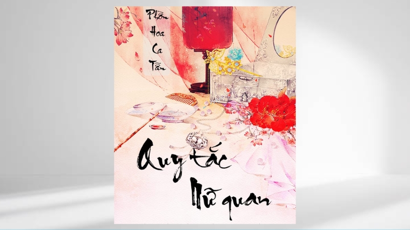 Quy Tắc Nữ Quan - Phồn Hoa Ca Tẫn