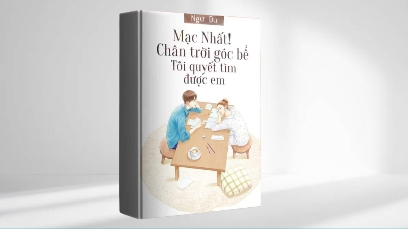Mạc Nhất! Chân Trời Góc Bể Tôi Quyết Tìm Được Em