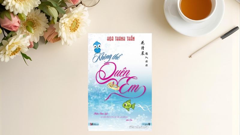 Không Thể Quên Em – Hoa Thanh Thần