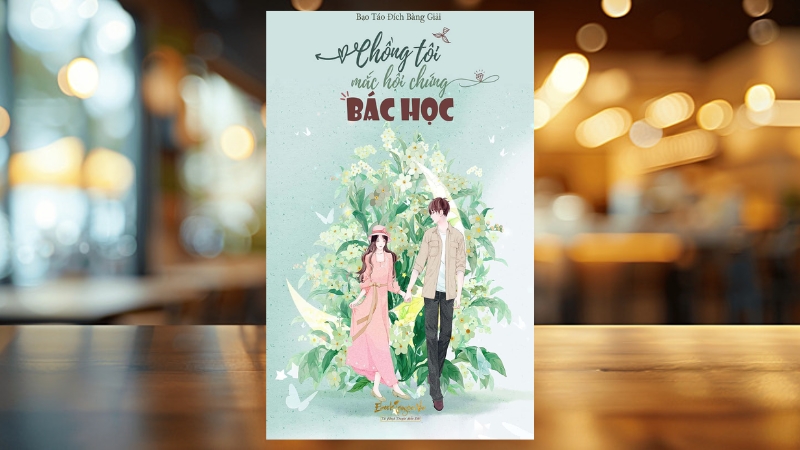 Chồng Tôi Mắc Hội Chứng Bác Học