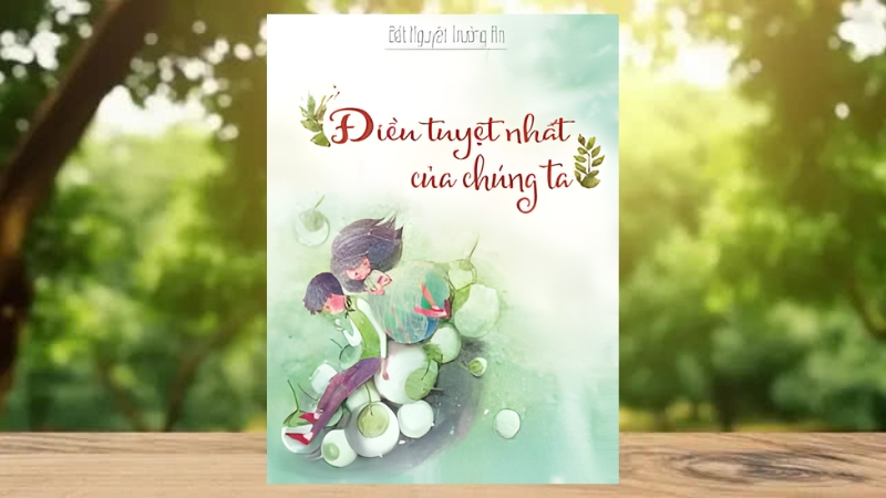 Điều Tuyệt Vời Nhất Của Chúng Ta 