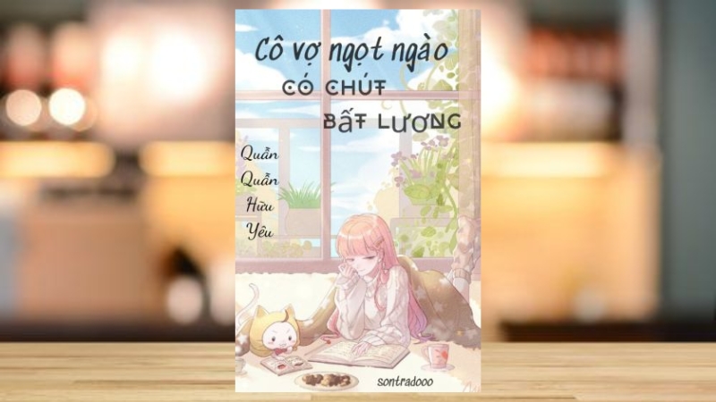 Cô Vợ Ngọt Ngào Có Chút Bất Lương