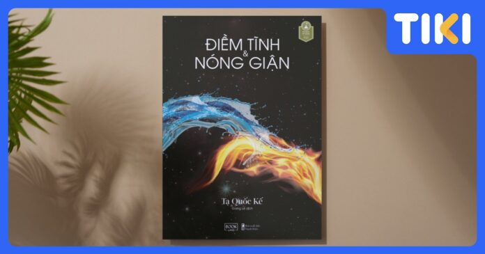 Review sách Điềm tĩnh và nóng giận của Tạ Quốc Kế: Sống an nhiên