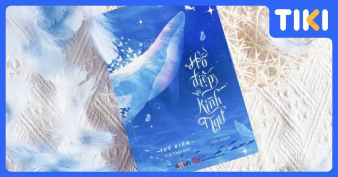 Review sách Hồ Điệp và Kình Ngư của Tuế Kiến đầy cảm xúc