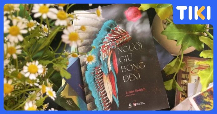 Review sách Người giữ bóng đêm của Louise Erdrich