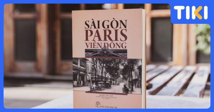 Review sách Sài Gòn - Paris Viễn Đông: Ký ức thành phố thức dậy