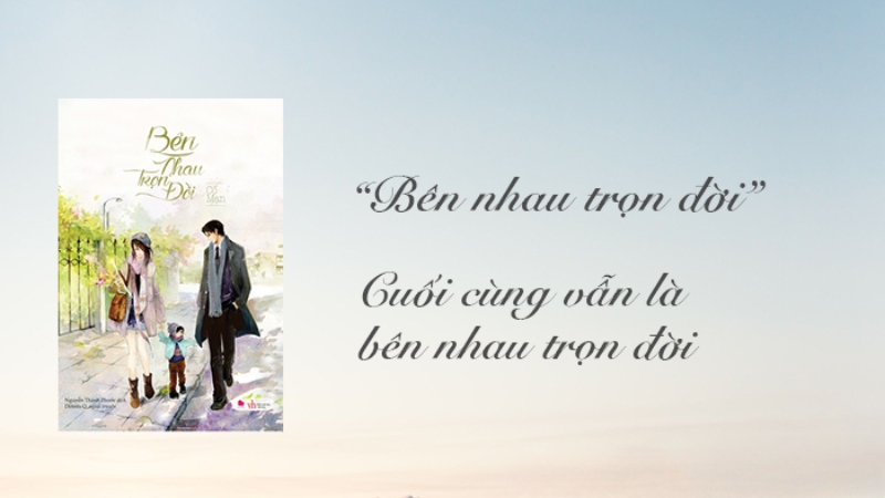 Bên nhau trọn đời là một lựa chọn phù hợp cho nhiều đối tượng