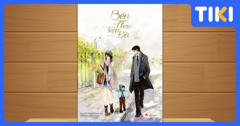 Review Bên Nhau Trọn Đời: Khi tình yêu là một loại chấp niệm kiên cường