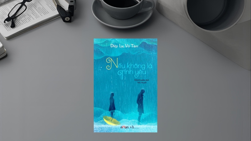 Nếu không là tình yêu – Diệp Lạc Vô Tâm