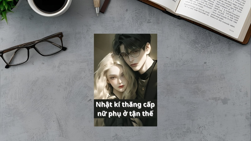 Nhật Ký Thăng Cấp Của Nữ Phụ Ở Tận Thế