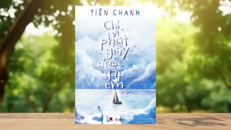 Chỉ Vì Phút Giây Được Gặp Em - Tiên Chanh