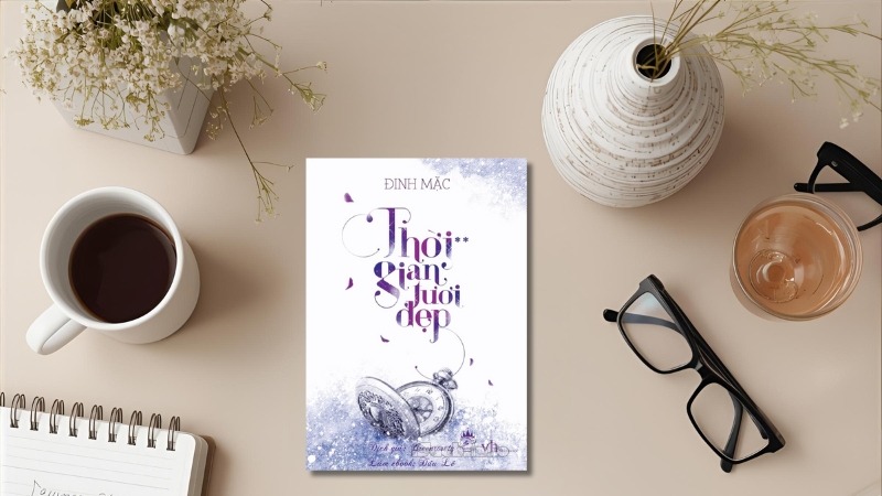 Thời gian tươi đẹp của anh và em – Đinh Mặc