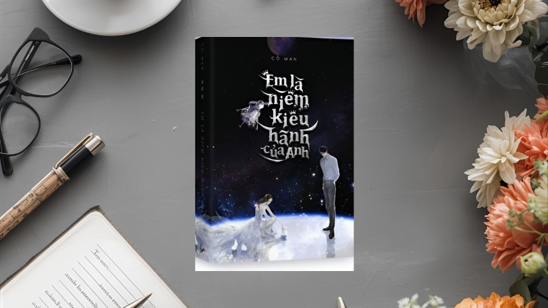 Em là niềm kiêu hãnh của anh – Cố Mạn