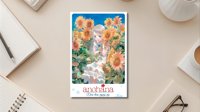 Đóa hoa ngày ấy (Anohana: The Flower We Saw That Day) – Tác giả Okada Mari