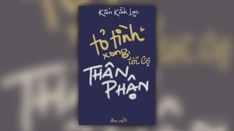 Tỏ Tình Xong, Tôi Lộ Thân Phận - Tác giả Kiến Kình Lạc