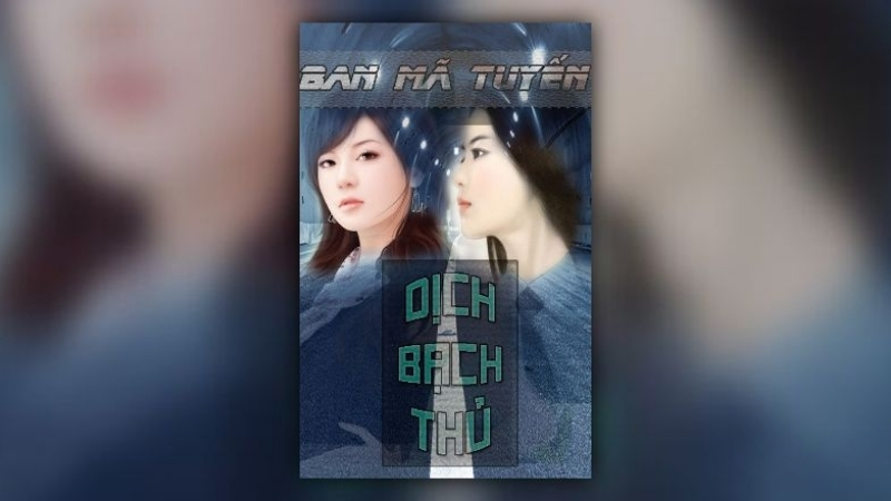 Ban Mã Tuyến - Tác giả Dịch Bạch Thủ