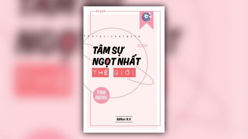 Tâm Sự Ngọt Nhất Thế Giới - Tác giả Tinh Đường