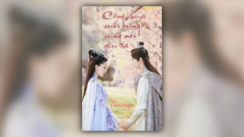 Công chúa cuối cùng cũng nói yêu ta - Toncap
