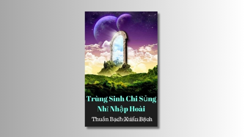 Trọng Sinh Chi Sủng Nhĩ Nhập Hoài - Thuần Bạch Xuẩn Bạch