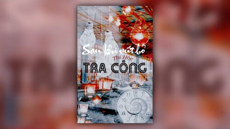 Sau khi vứt bỏ tra công - Thi Hòe